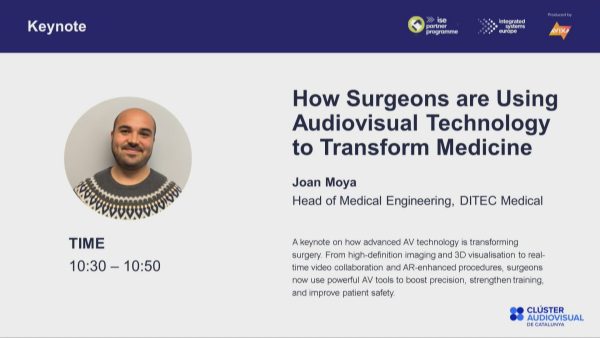 ISE Partner Programme: Keynote: Joan Moya – How Surgeons are Using Audiovisual Technology to Transform Medicine