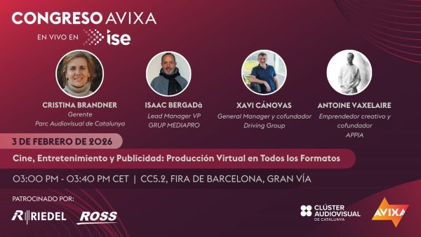 Congreso AVIXA: Cine, Entretenimiento y Publicidad – Producción Virtual en todos los Formatos