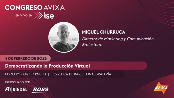 Congreso AVIXA: Democratizando la Producción Virtual