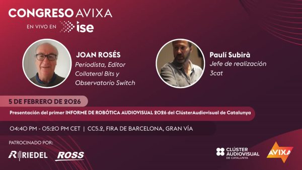 Congreso AVIXA: Presentación del Primer INFORME DE ROBÓTICA AUDIOVISUAL 2026 del Clúster Audiovisual de Catalunya